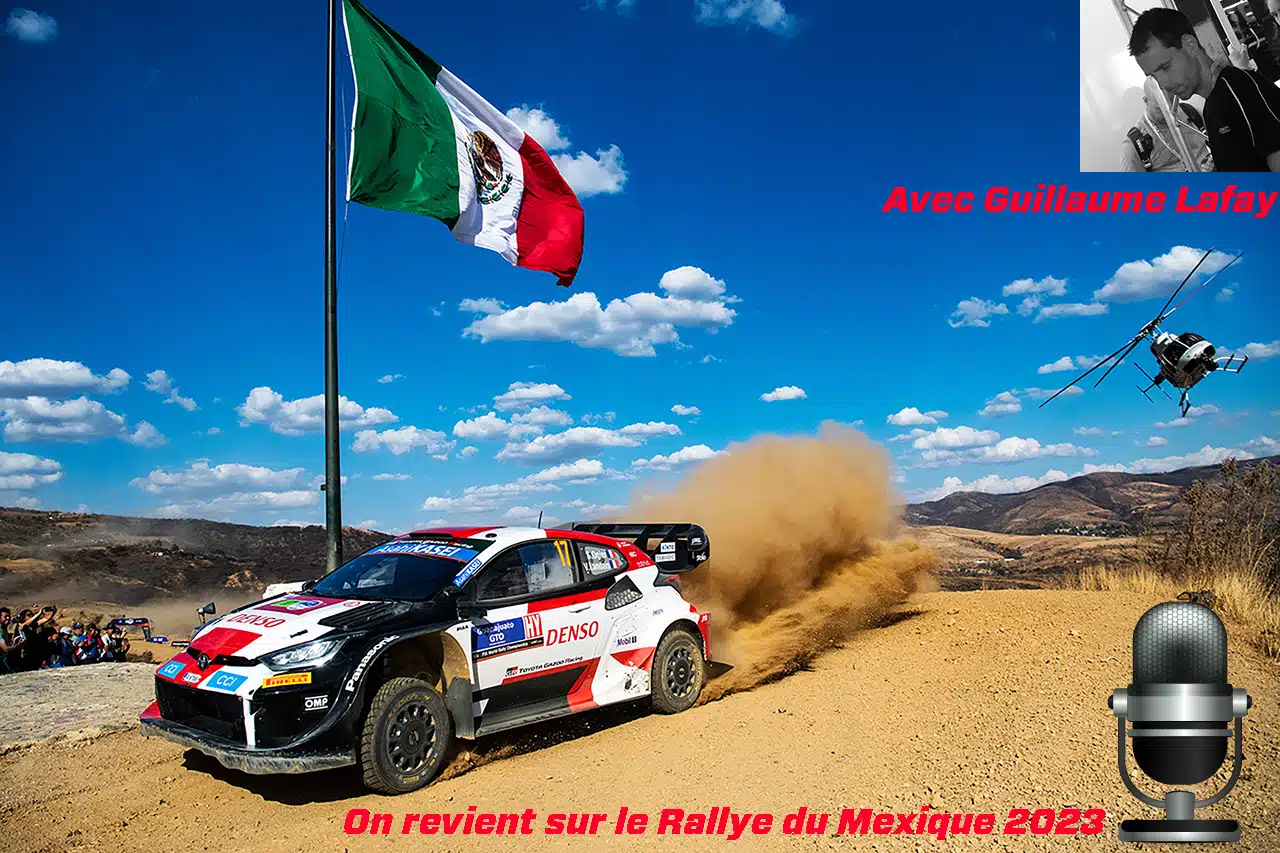 Lire la suite à propos de l’article Podcast : Arriba ! On revient sur le Rallye du Mexique avec Guillaume Lafay !
