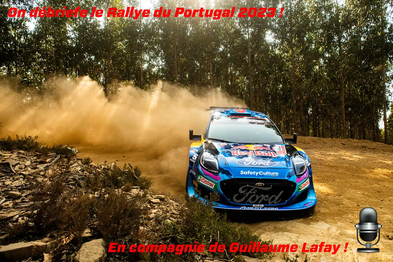 You are currently viewing Podcast : On revient sur Le Rallye du Portugal 2023 avec Guillaume Lafay !