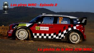 Lire la suite à propos de l’article Podcast : Les pires WRC – Episode 2 : La Mini JCW WRC